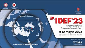 İDEF 2023 - Uluslararası Savunma Sanayi Fuarı